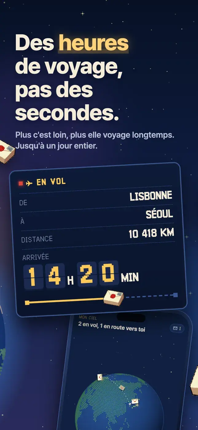 Des heures de voyage, pas des secondes.